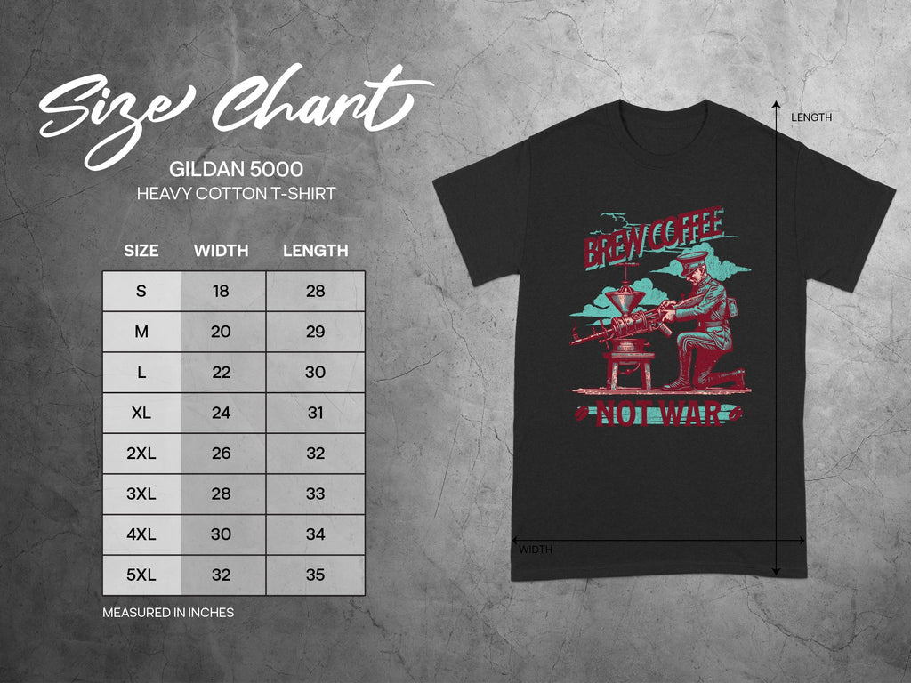 Gildan 5000 size chart with t-shirt graphic featuring "Brew Coffee Not War."