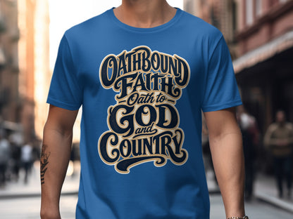 Blue t-shirt with dark blue text: Oathbound Faith, Oath to God and Country.