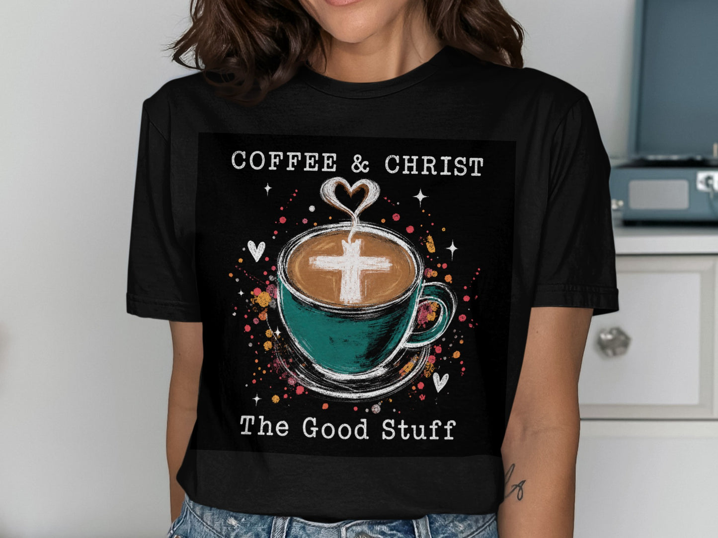 T-shirt graphic: coffee cup with cross in foam, text "Coffee & Christ The Good Stuff."