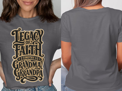 Graphic tee with "Legacy of Faith Grandma Grandpa + 2 Timothy 1:5 +" text.