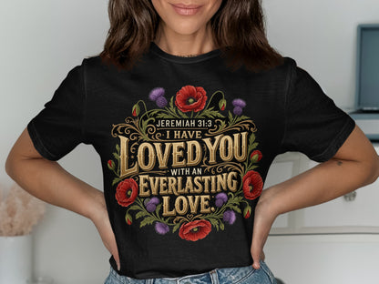Black t-shirt with floral design and text "Jeremiah 31:3 I have loved you with an everlasting love."