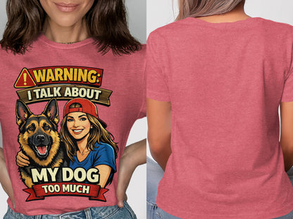 Red shirt featuring a German Shepherd and woman with text: Warning: I talk about my dog too much.