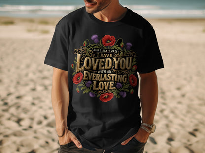 Black t-shirt with "I have loved you with an everlasting love" text and floral design.