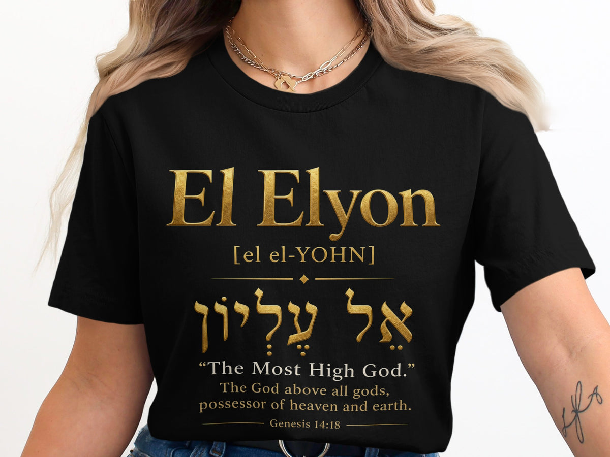 Black t-shirt with "El Elyon" in gold text, Hebrew script, and Bible verse.