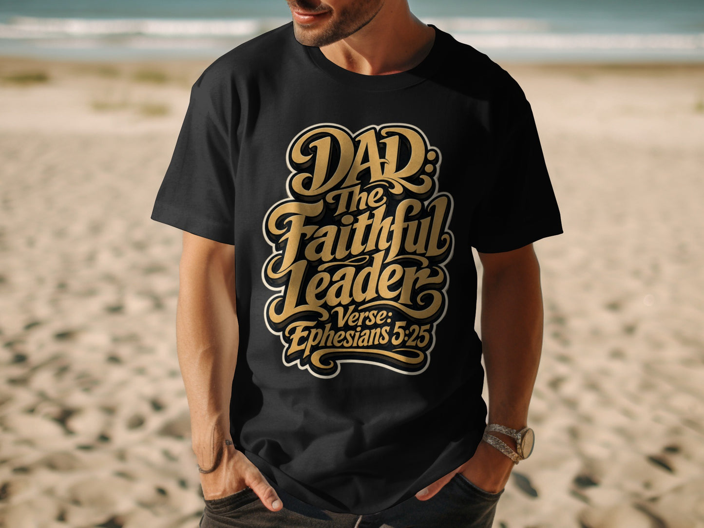 Black t-shirt with "Dad The Faithful Leader Verse: Ephesians 5:25" text design.