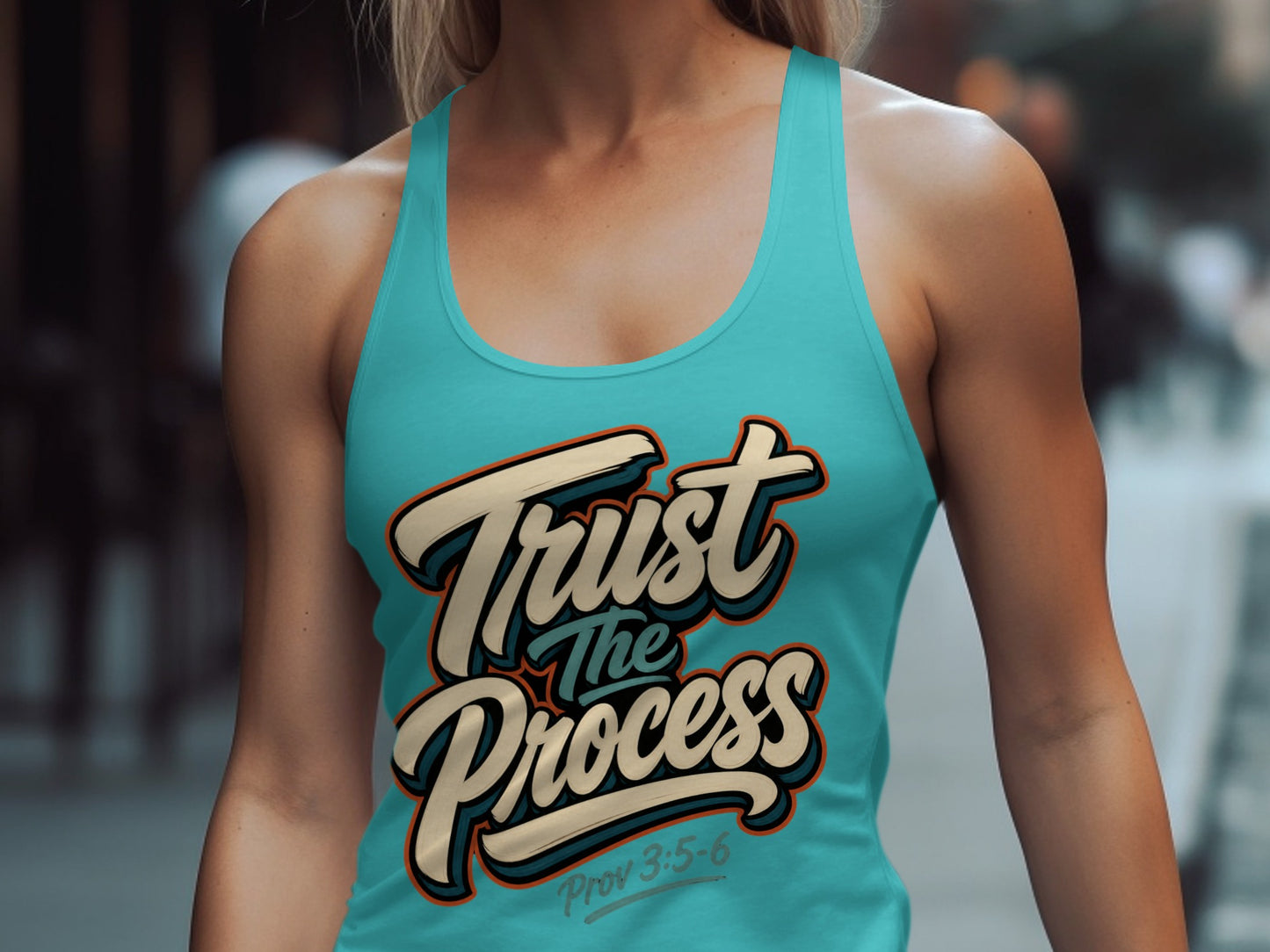 Teal tank top with "Trust The Process" and "Prov 3:5-6" text.
