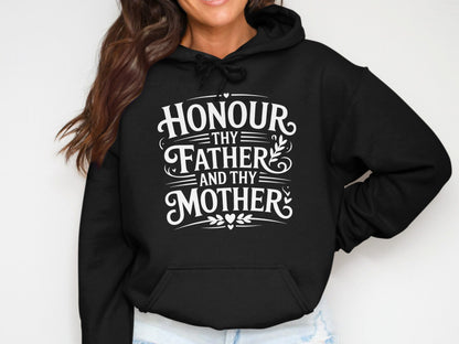 Black hoodie with white text: "HONOUR THY FATHER AND THY MOTHER".