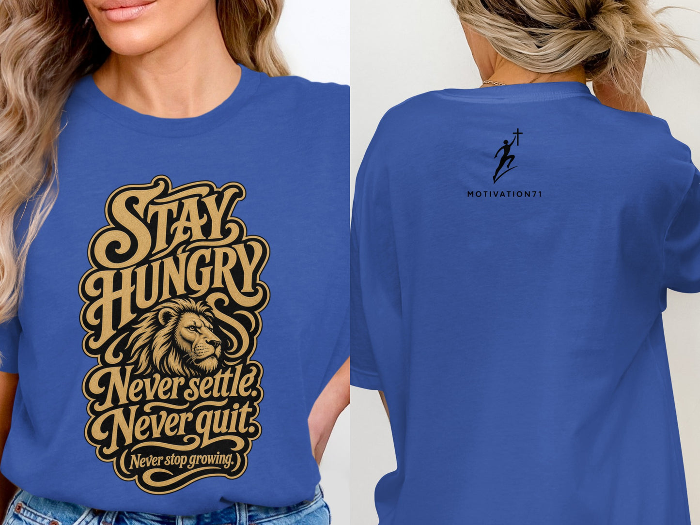 Blue t-shirt with "STAY HUNGRY Never settle Never quit (Never stop growing)" on front and graphic on back.
