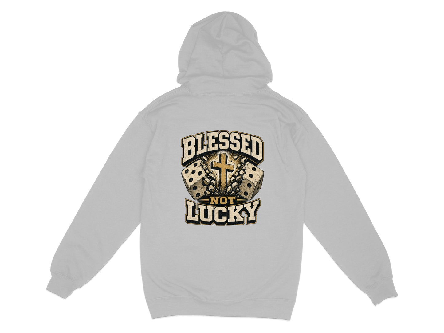 Gray hoodie back with the text "BLESSED NOT LUCKY" and dice with a cross.