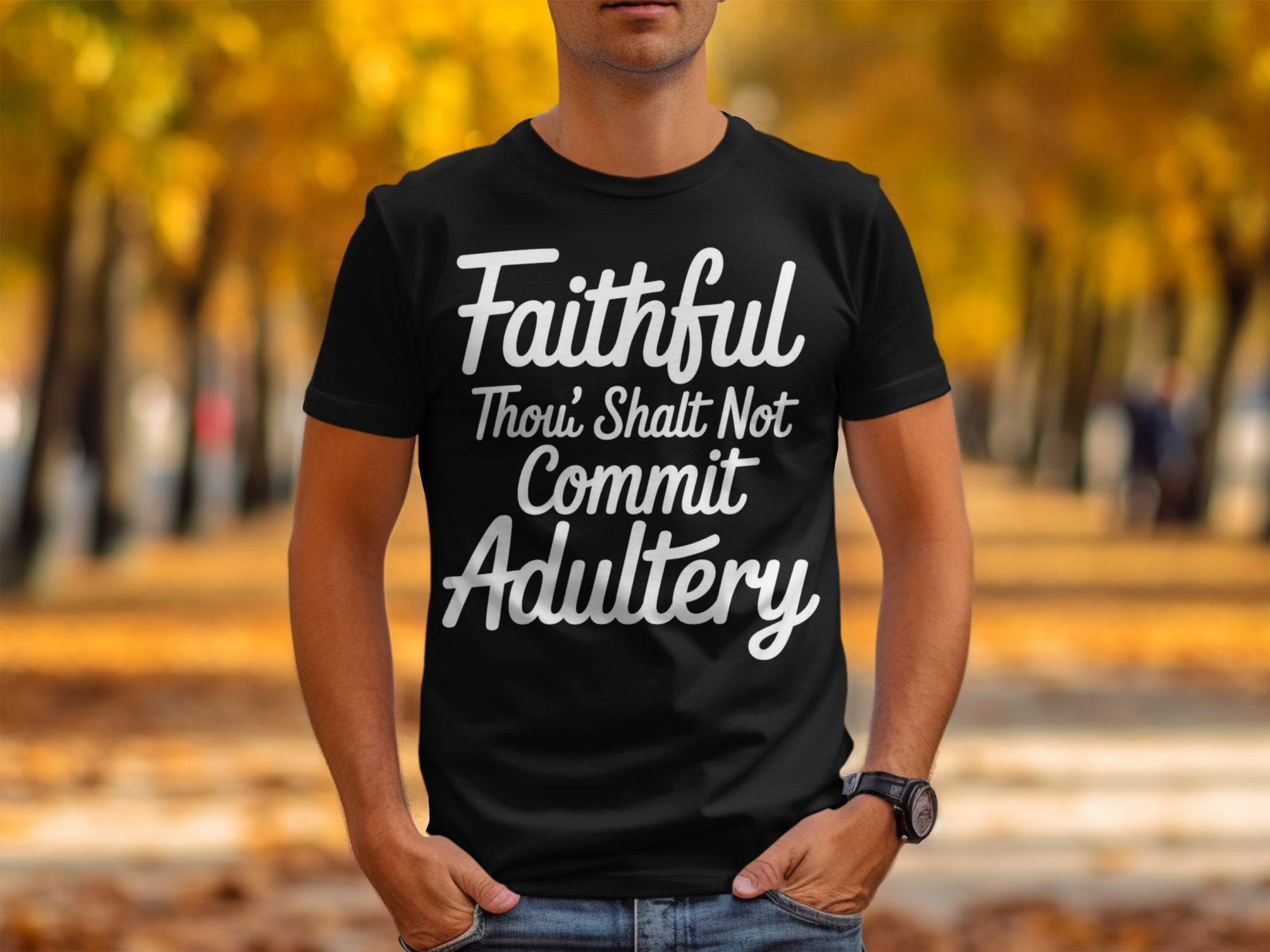 Black t-shirt with white text reading "Faithful Thou' Shalt Not Commit Adultery".