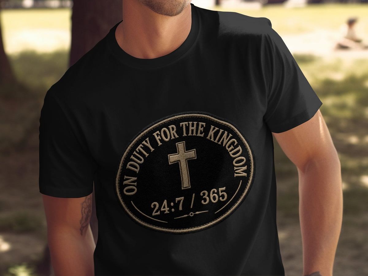 Black t-shirt with oval patch: "ON DUTY FOR THE KINGDOM 24:7 / 365"