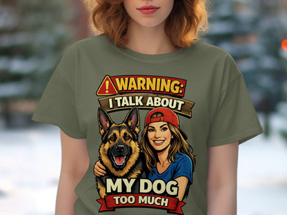 "Warning: I talk about my dog too much" graphic with a woman and German Shepherd.