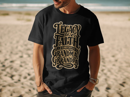 Black t-shirt with "Legacy of Faith Grandma Grandpa" text and 2 Timothy 1:5.