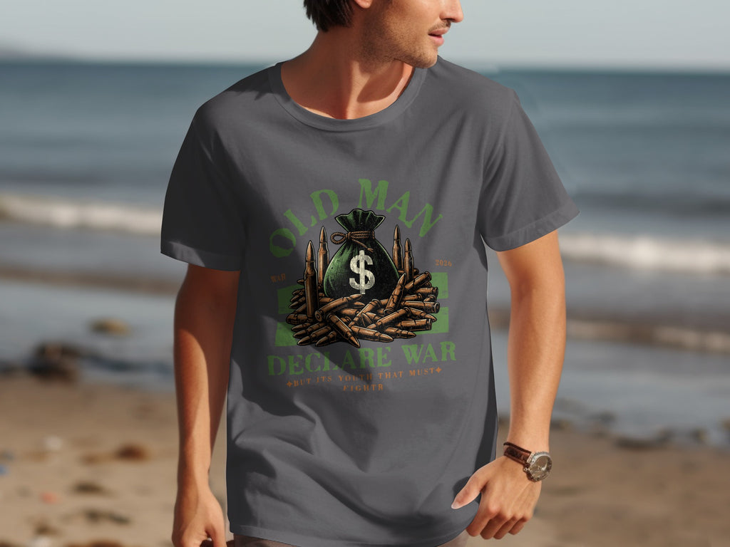 T-shirt with "Old Man Declare War" text, money bag, and bullets graphic.