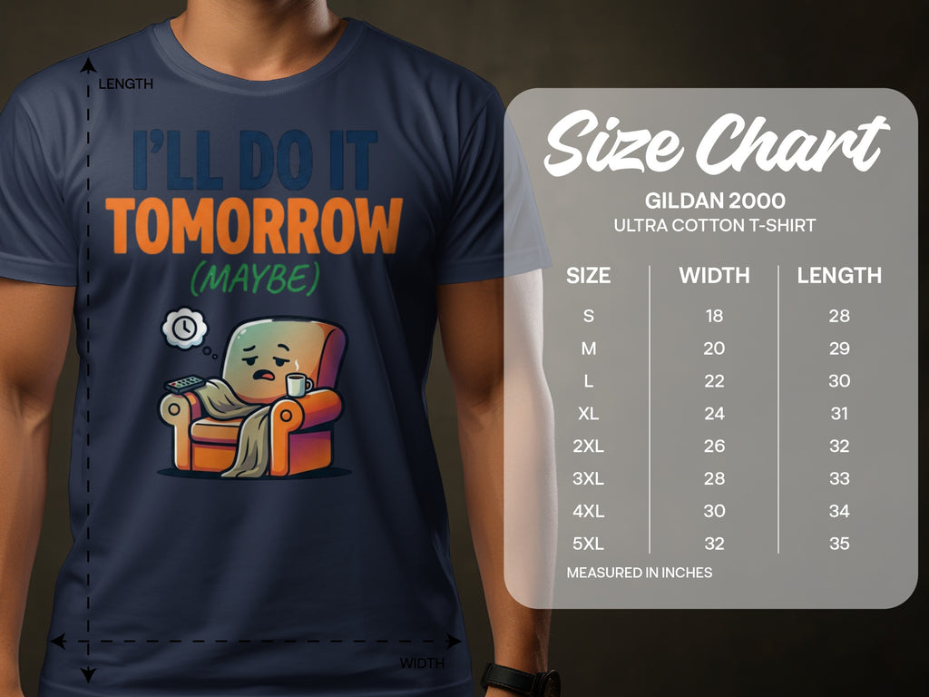 T-shirt with "I'll Do It Tomorrow (Maybe)" text and lazy character, plus Gildan size chart.