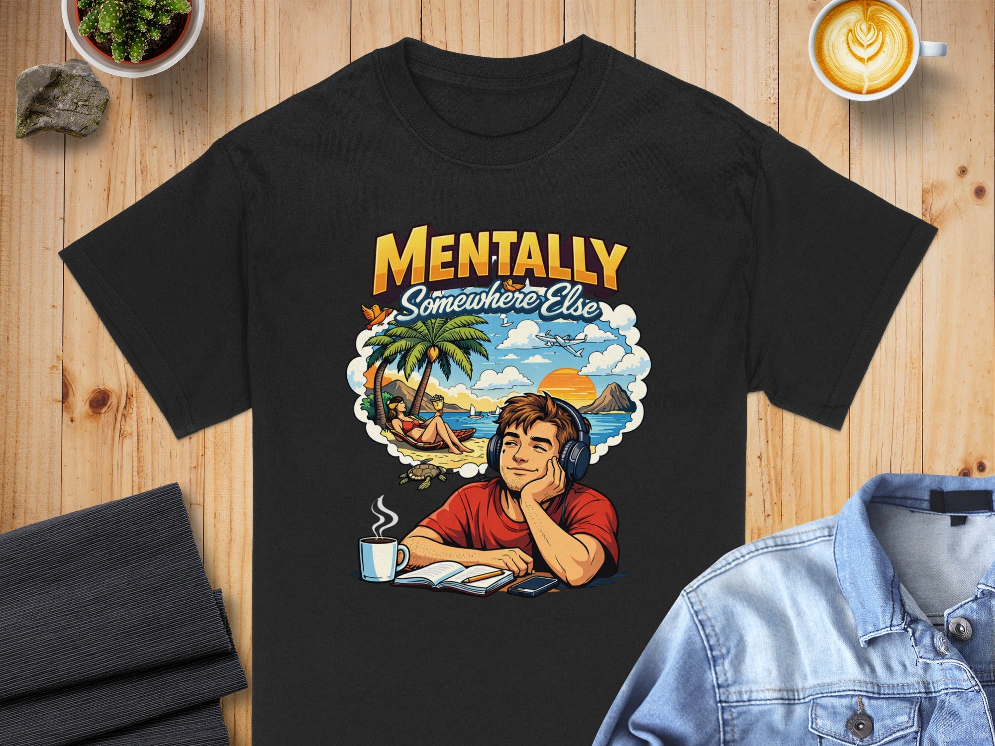 Graphic t-shirt with "MENTALLY Somewhere Else" text and daydreaming man.
