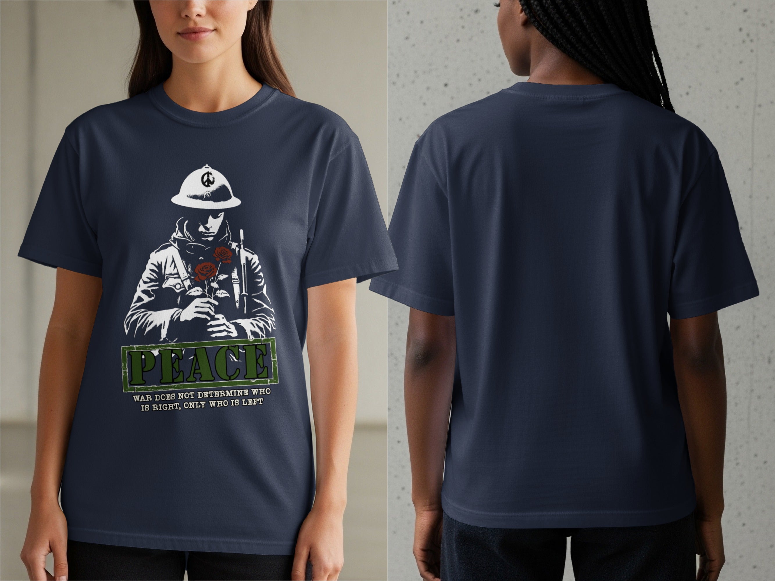 Navy t-shirt with soldier holding roses and text "PEACE WAR DOES NOT DETERMINE WHO IS RIGHT, ONLY WHO IS LEFT".