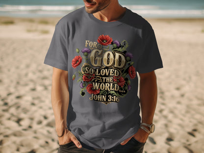 Dark grey t-shirt with flowers and text "For God So Loved The World John 3:16".
