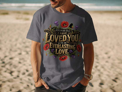 Gray t-shirt with "Jeremiah 31:3 I Have Loved You With An Everlasting Love" text.