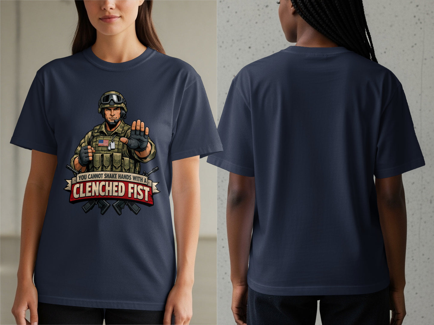 T-shirt with graphic of soldier saying "You Cannot Shake Hands with a Clenched Fist."