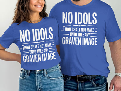 Blue t-shirts with white text "NO IDOLS" and "THOU SHALT NOT MAKE UNTO THEE ANY GRAVEN IMAGE".