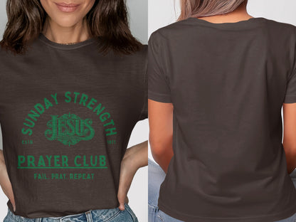 Dark brown t-shirt with green text "SUNDAY STRENGTH JESUS PRAYER CLUB FAIL. PRAY. REPEAT".