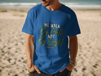 Blue t-shirt with "WE WALK By Faith NOT By Sight 2 CORINTHIANS 5:7" text.