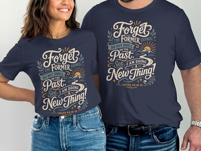Navy shirts with biblical text "Forget the former things; see, I am doing a new thing! Isaiah 43:18-19".