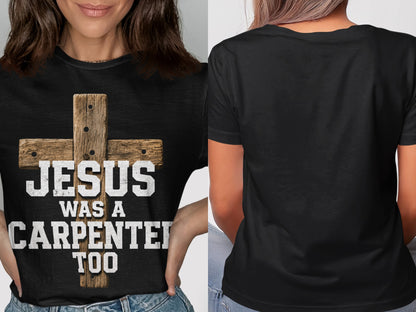 Black t-shirt with a wooden cross and text reading "JESUS WAS A CARPENTER TOO".