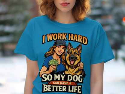 Woman with German Shepherd holding money, text reads "I work hard so my dog can have a better life."