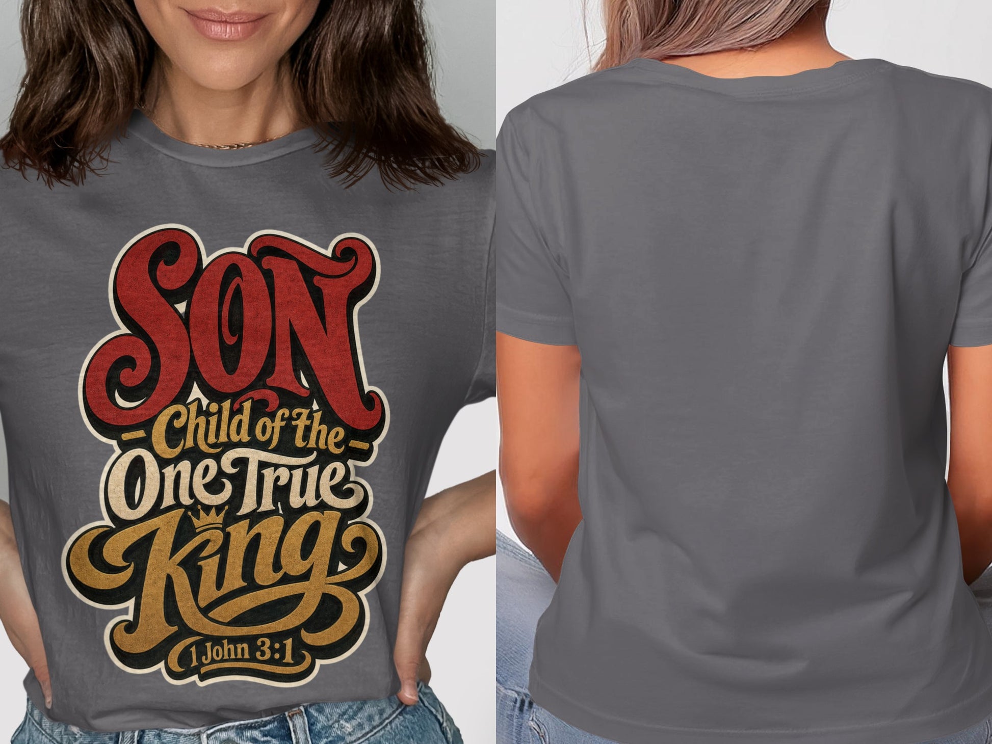 Grey t-shirt with "SON Child of the One True King 1 John 3:1" graphic.