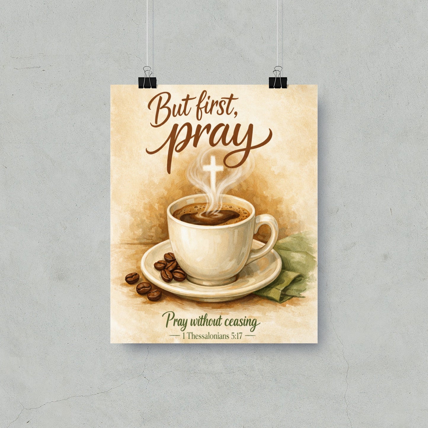 Cup of coffee with steam forming a cross, "But first, pray" and Bible verse.
