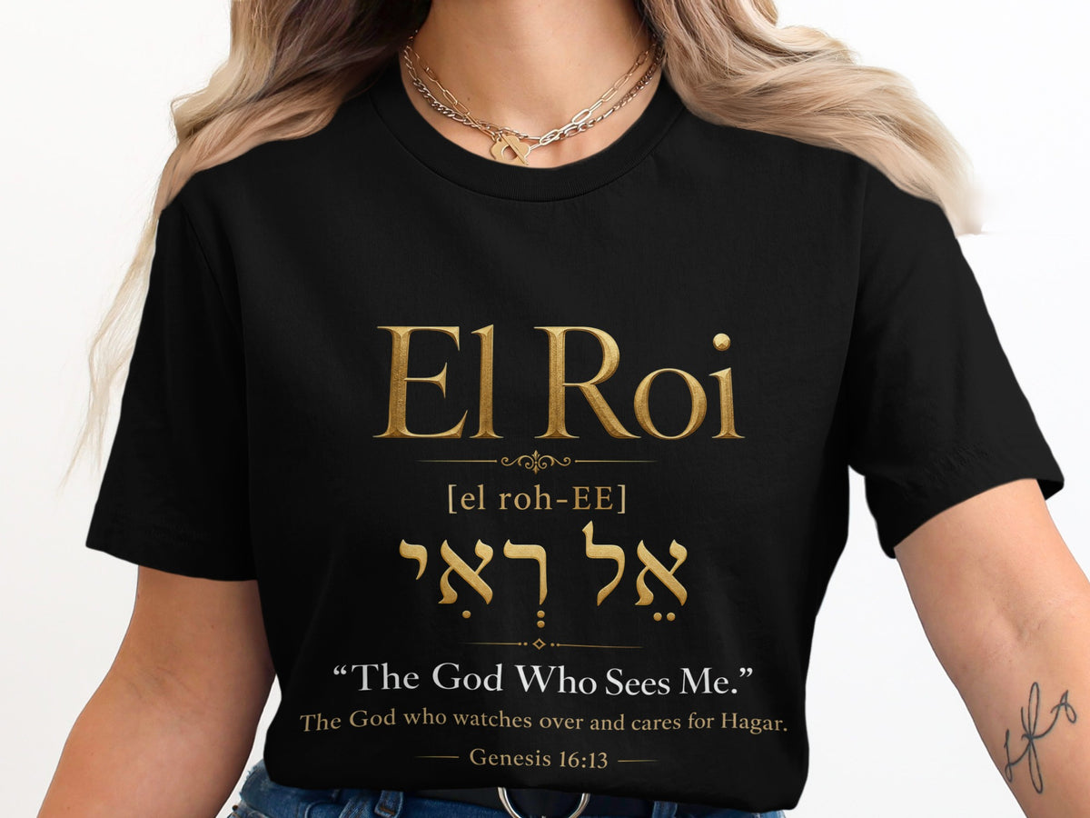 Black t-shirt with "El Roi" in gold, Hebrew text, and Bible verse.