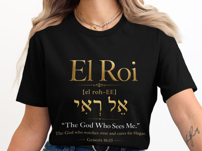 Black t-shirt with "El Roi" in gold, Hebrew text, and Bible verse.