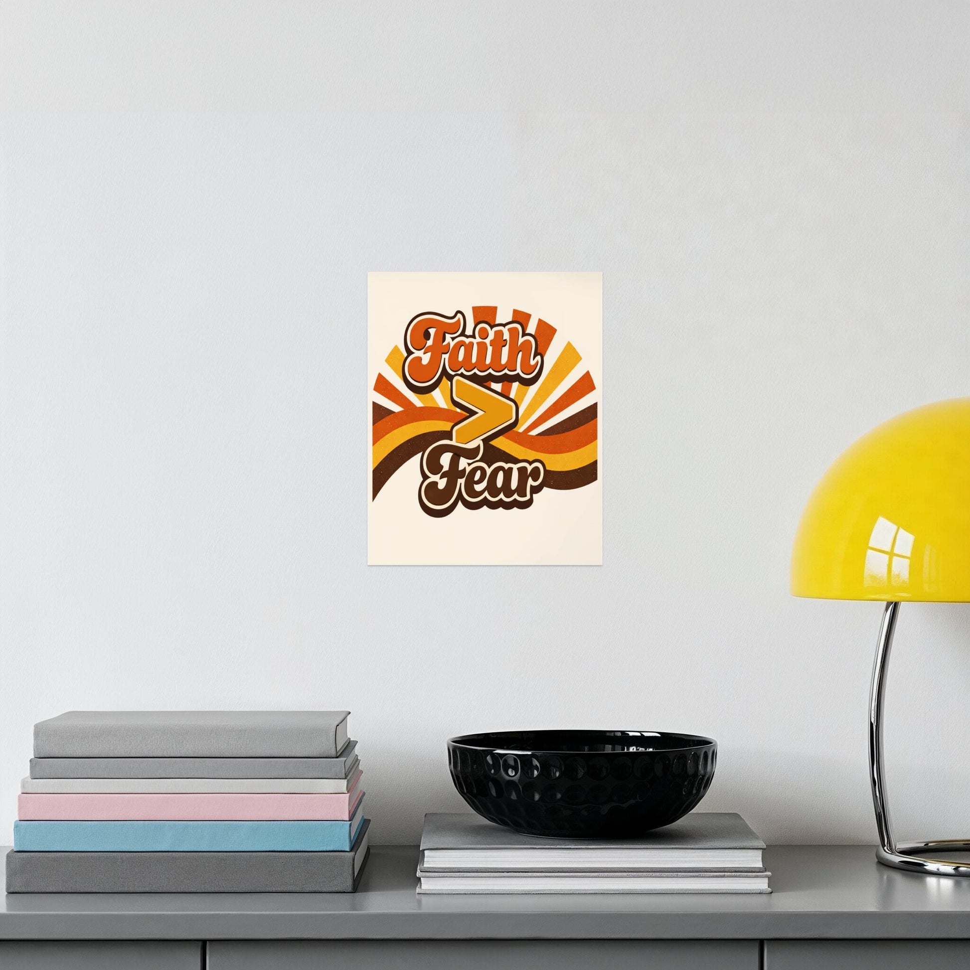 Retro typographic art with "Faith > Fear" and a sunburst background.