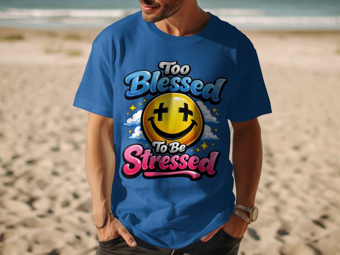 Blue t-shirt with text "Too Blessed To Be Stressed" and a smiley face.