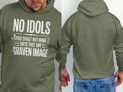 Green hoodie with white text: "NO IDOLS, THOU SHALT NOT MAKE UNTO THEE ANY GRAVEN IMAGE."