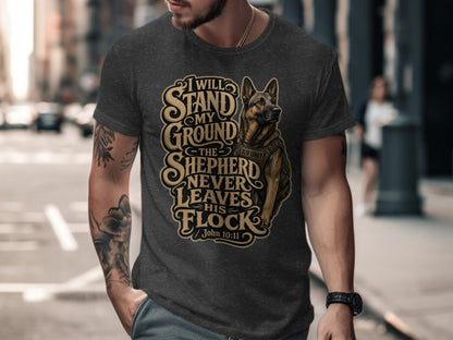 German Shepherd t-shirt with text "I will stand my ground, the shepherd never leaves his flock, John 10:11".