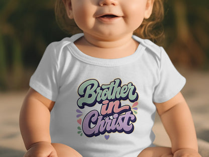 Baby wearing white bodysuit with "Brother in Christ" text graphic.