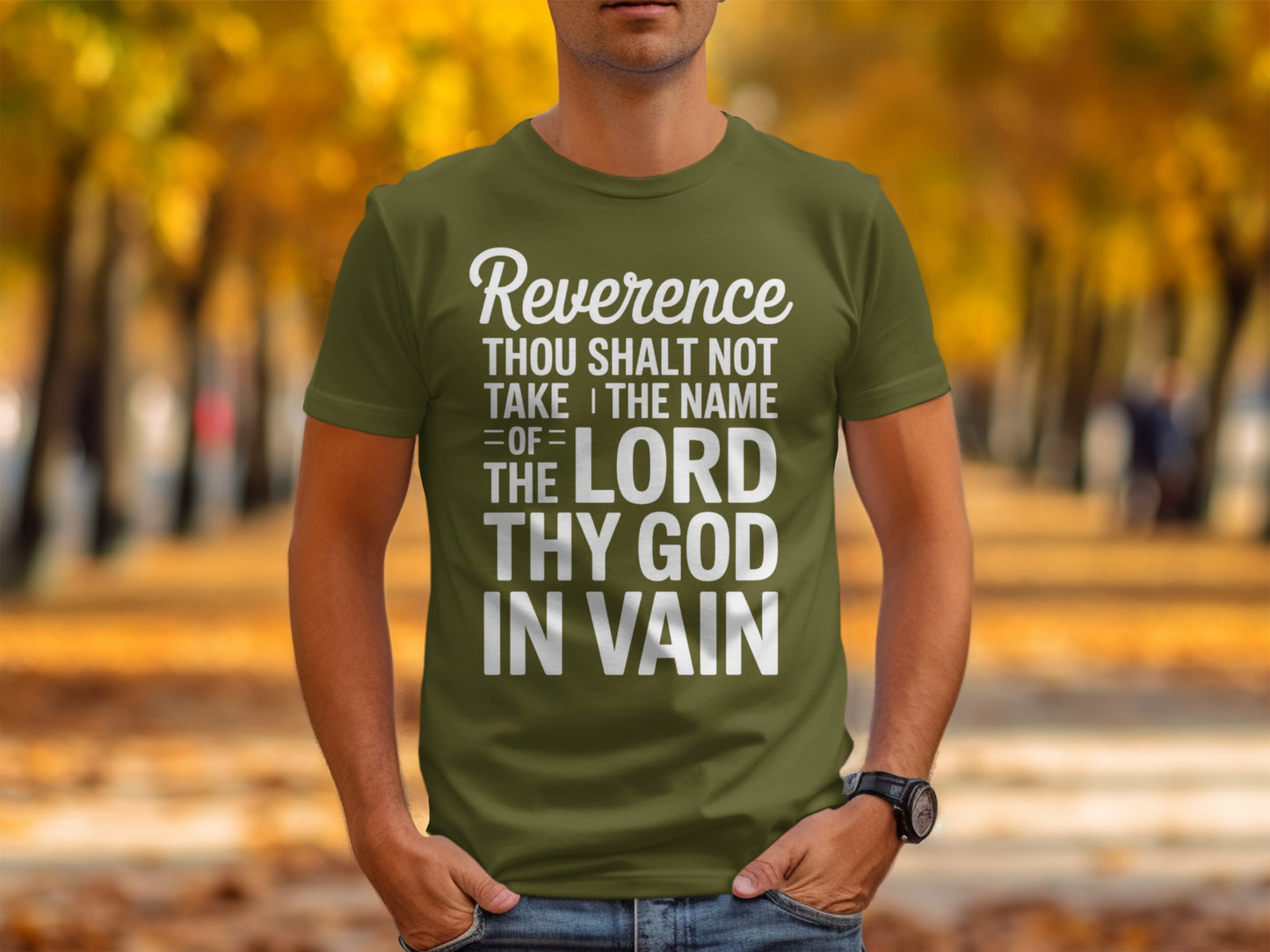 Olive green t-shirt with white text: Reverence thou shalt not take the name of the Lord.