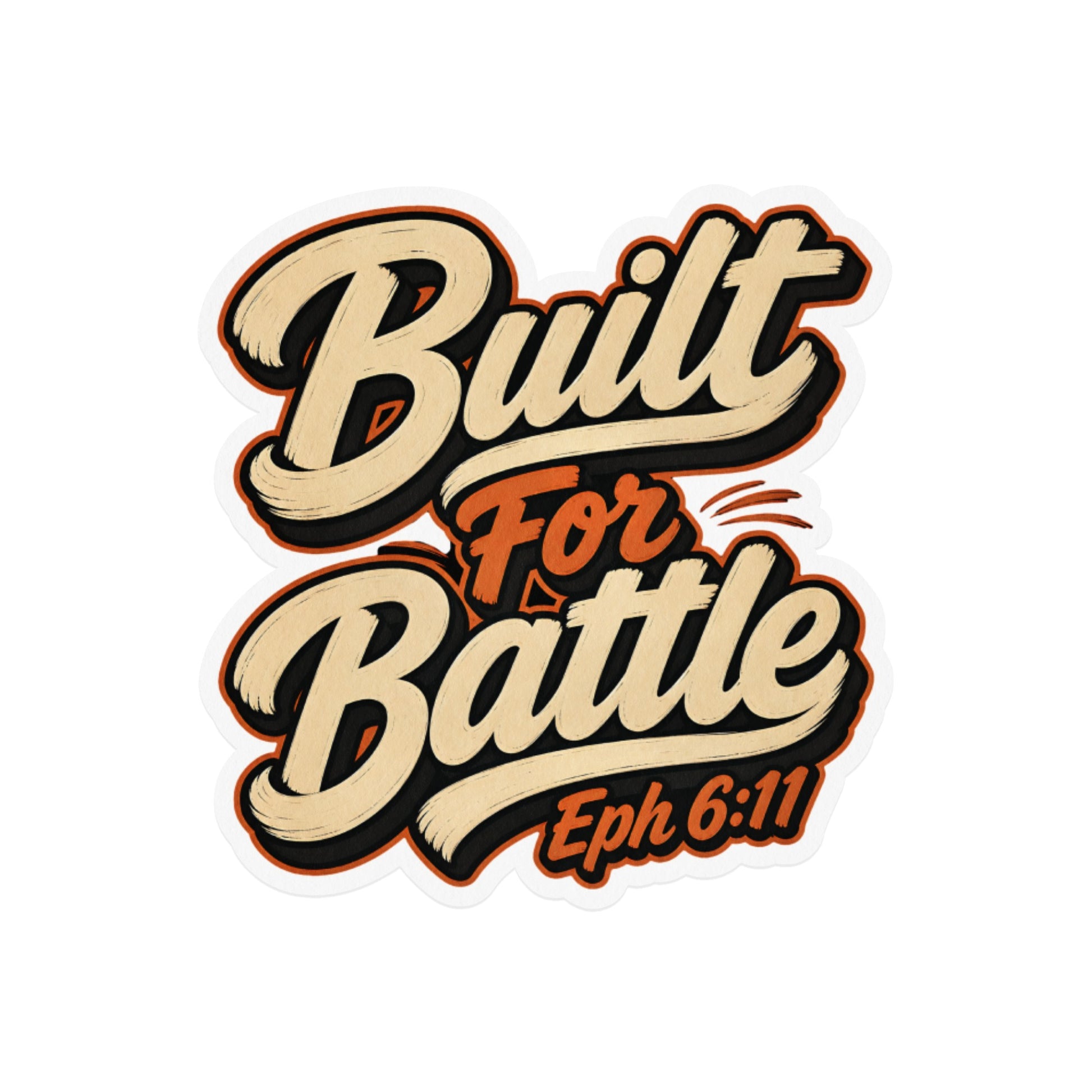 Built For Battle Eph 6:11 text with stylized lettering and shadow effects.