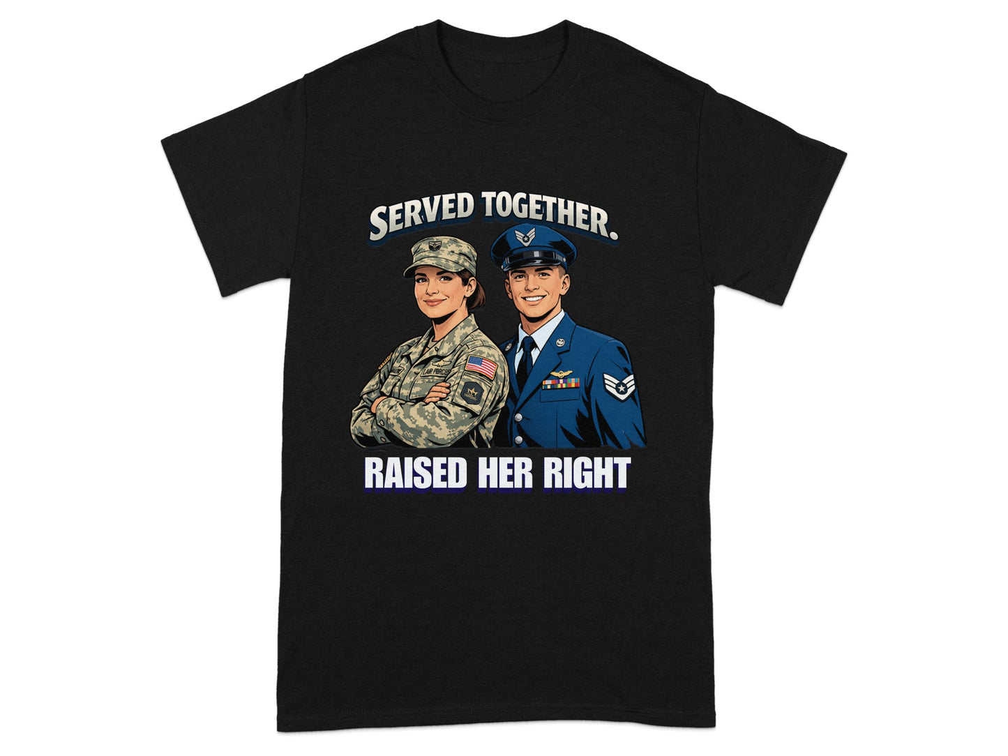 Military couple graphic with text "SERVED TOGETHER. RAISED HER RIGHT."