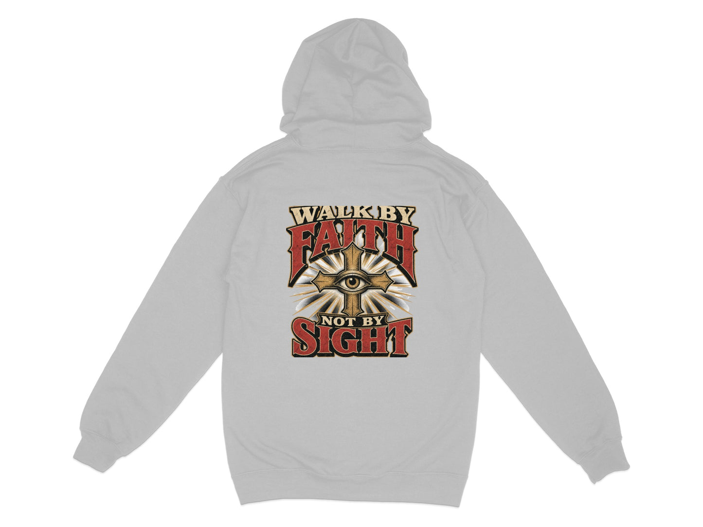 Light grey hoodie back print with "Walk by Faith, Not by Sight" text.