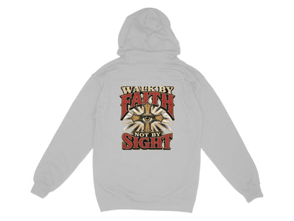 Light grey hoodie back print with "Walk by Faith, Not by Sight" text.