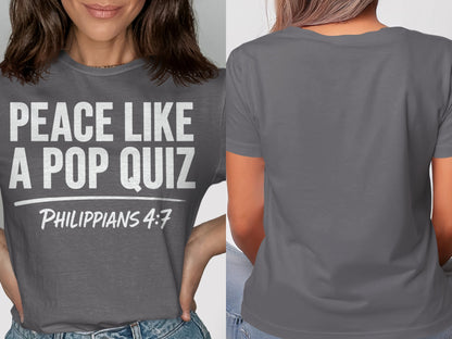Grey t-shirt with "PEACE LIKE A POP QUIZ PHILIPPIANS 4:7" printed on the front.