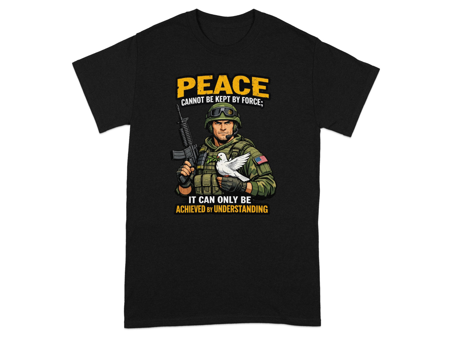 Soldier holding a rifle and dove with text "PEACE CANNOT BE KEPT BY FORCE; IT CAN ONLY BE ACHIEVED BY UNDERSTANDING".