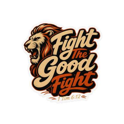 Roaring lion with "Fight The Good Fight" and "1 Tim 6:12" text.