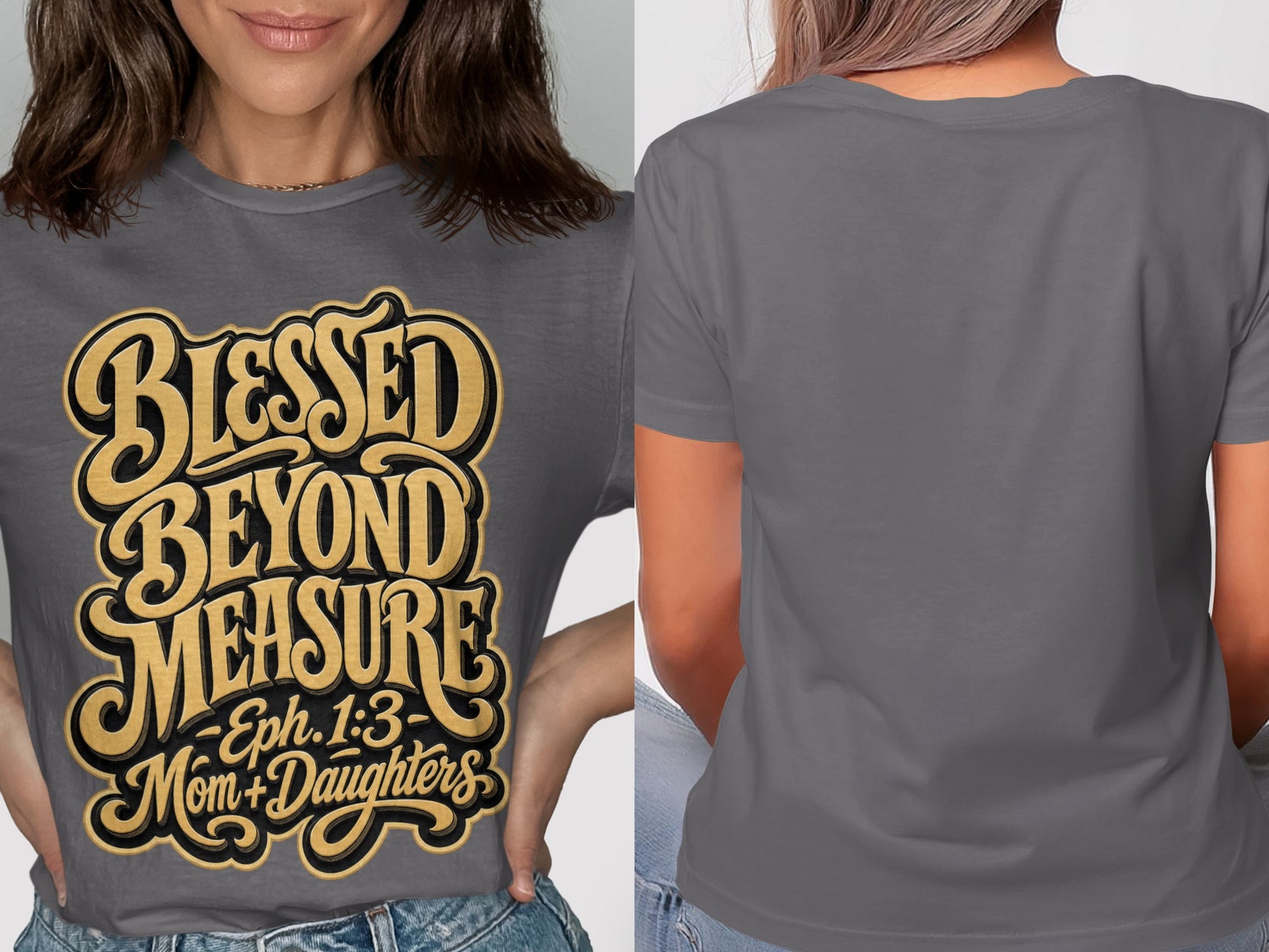 Gray t-shirt with text "Blessed Beyond Measure, Eph. 1:3, Mom + Daughters."