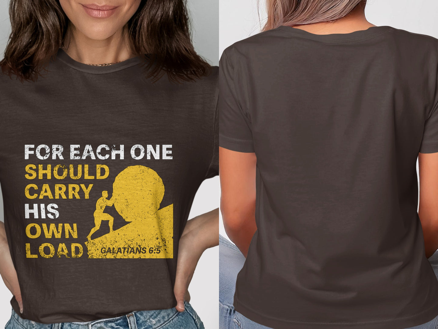 Brown t-shirt with "For each one should carry his own load" and Galatians 6:5.