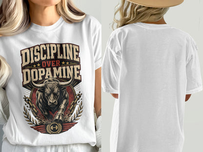 White t-shirt with "DISCIPLINE OVER DOPAMINE" text and bull graphic.